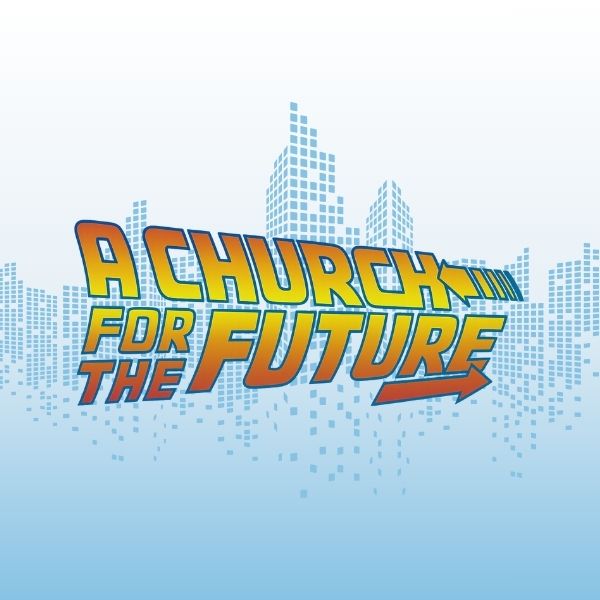 A church for the future that that endures to the end
