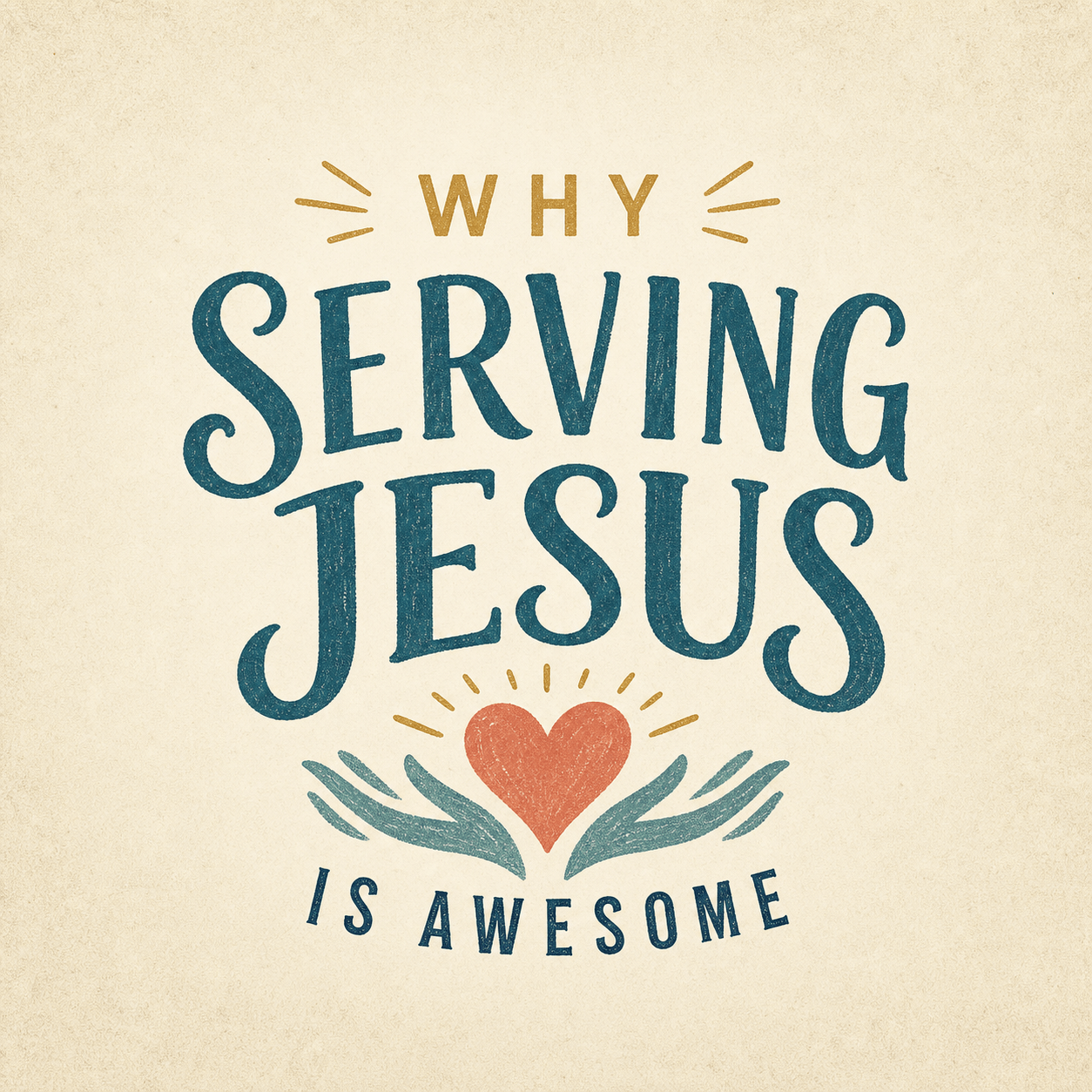 Why serving Jesus is awesome